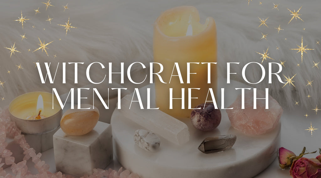 Witchcraft for Mental Health: Spells, Rituals, and Daily Practices for Emotional Balance