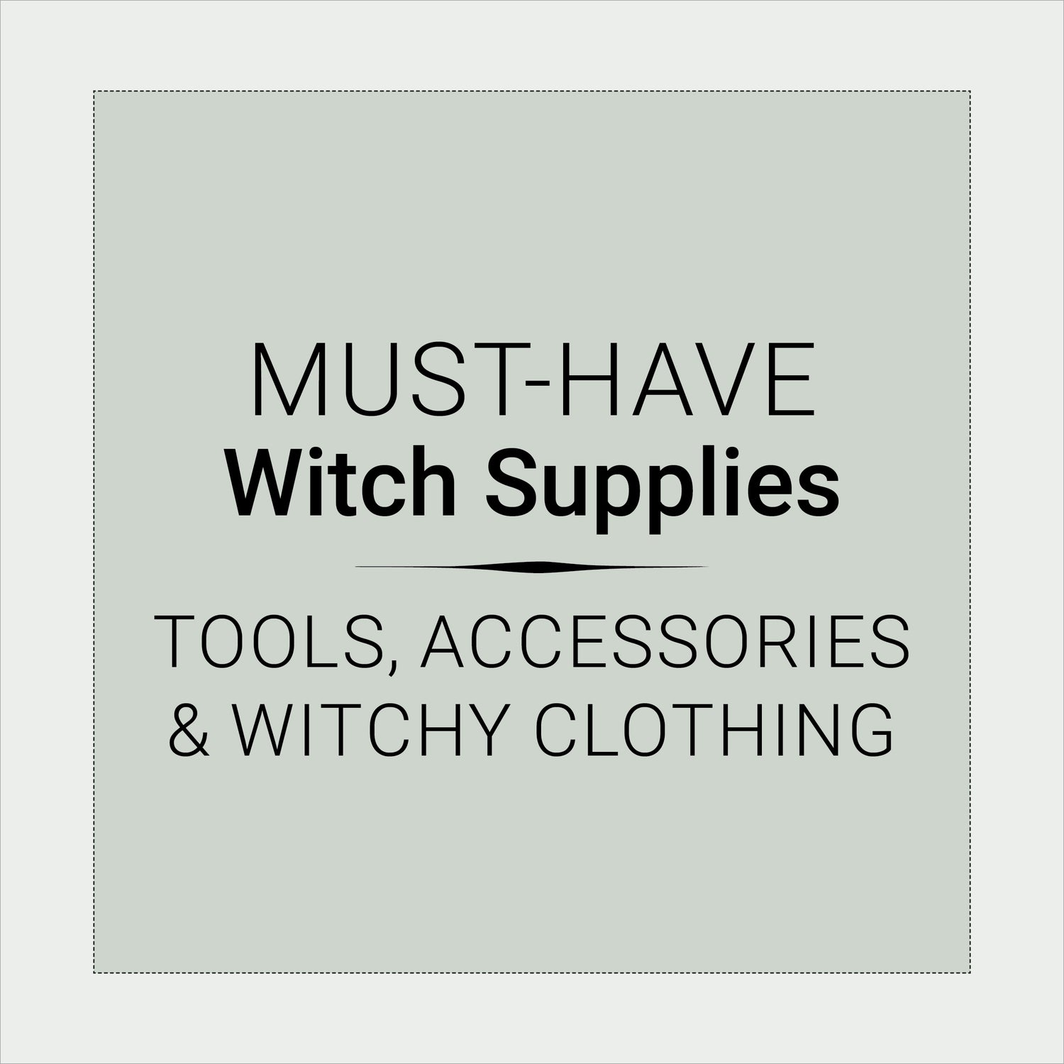 Must-have Witch Supplies and Tools Every Practitioner Needs