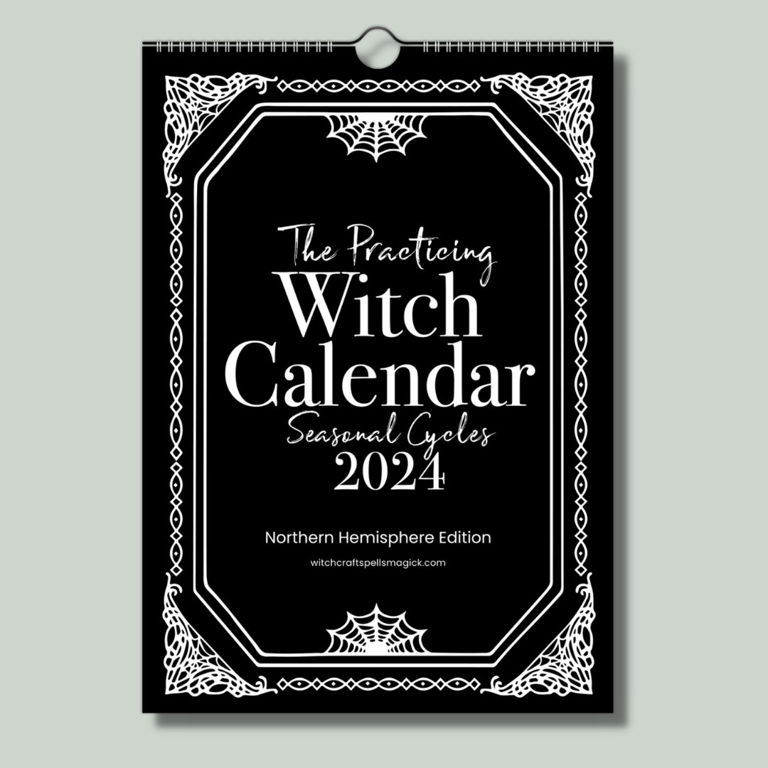 The Practicing WITCH CALENDAR 2024 - Northern Hemisphere - Monthly Altars, Spells & Magick